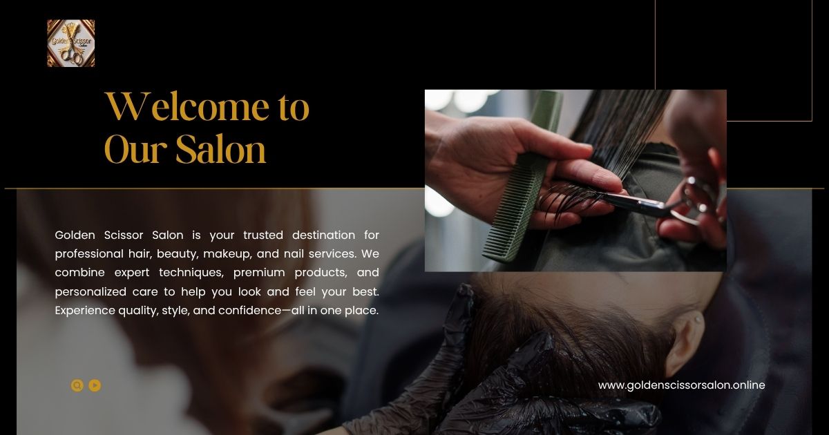 "Welcome section of the Golden Scissor Salon website featuring a black and gold design with the heading 'Welcome to Our Salon,' a description of professional hair, beauty, makeup, and nail services, and images of a hairstylist cutting hair and applying hair color. The website address 'www.goldenscissorsalon.online' is displayed at the bottom."
