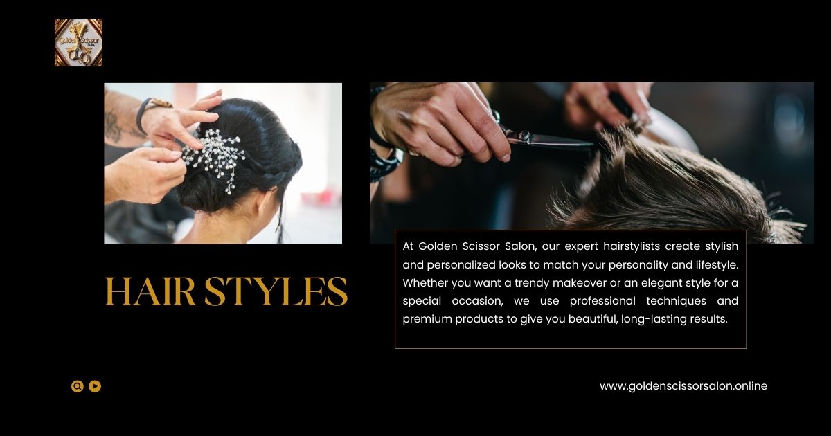 **Alt Text:** **"Hair Styles section of the Golden Scissor Salon website featuring a black and gold theme with images of a bridal hairstyle being styled and a professional haircut in progress. The section highlights expert hairstyling, personalized looks, premium products, and long-lasting results, with the website address '[www.goldenscissorsalon.online](http://www.goldenscissorsalon.online)' displayed at the bottom."**