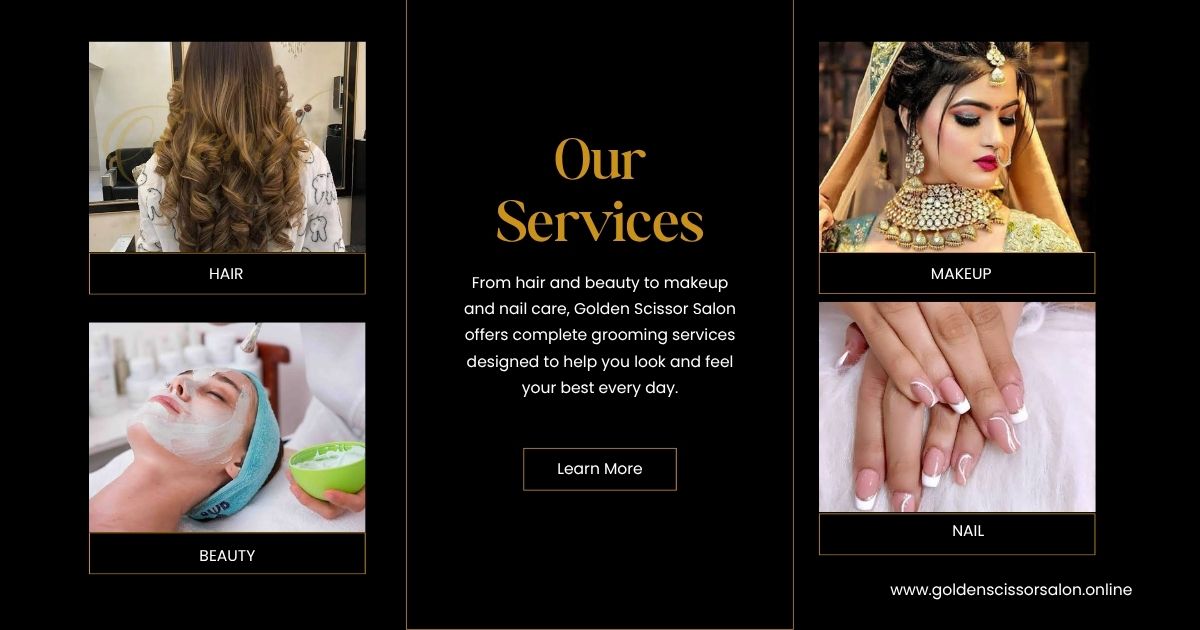"Golden Scissor Salon Our Services banner featuring Hair, Beauty, Makeup, and Nail services with elegant black and gold branding, showcasing professional hairstyling, facial treatment, bridal makeup, and stylish nail art."
